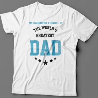 Футболка в подарок для папы с надписью "My daughter thinks i'm the world's greatest DAD"